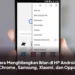 Cara Menghilangkan Iklan di HP Android, Chrome, Samsung, Xiaomi, dan Oppo