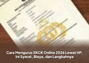 Cara Mengurus SKCK Online 2026 Lewat HP, Ini Syarat, Biaya, dan Langkahnya