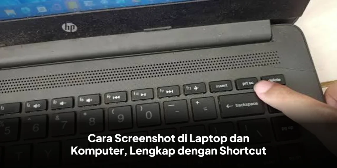 Cara Screenshot di Laptop dan Komputer, Lengkap dengan Shortcut