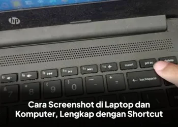 Cara Screenshot di Laptop dan Komputer, Lengkap dengan Shortcut