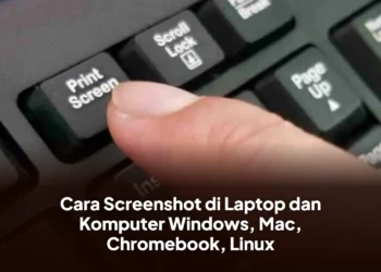Cara Screenshot di Laptop dan Komputer Windows, Mac, Chromebook, Linux