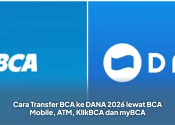 Cara Transfer BCA ke DANA 2026 lewat BCA Mobile, ATM, KlikBCA dan myBCA