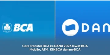 Cara Transfer BCA ke DANA 2026 lewat BCA Mobile, ATM, KlikBCA dan myBCA