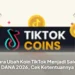 Cara Ubah Koin TikTok Menjadi Saldo DANA 2026, Cek Ketentuannya