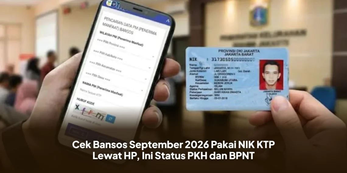 Cek Bansos September 2026 Pakai NIK KTP Lewat HP, Ini Status PKH dan BPNT