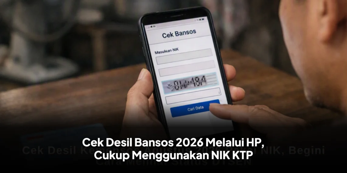 Cek Desil Bansos 2026 Melalui HP, Cukup Menggunakan NIK KTP