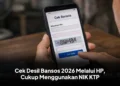 Cek Desil Bansos 2026 Melalui HP, Cukup Menggunakan NIK KTP