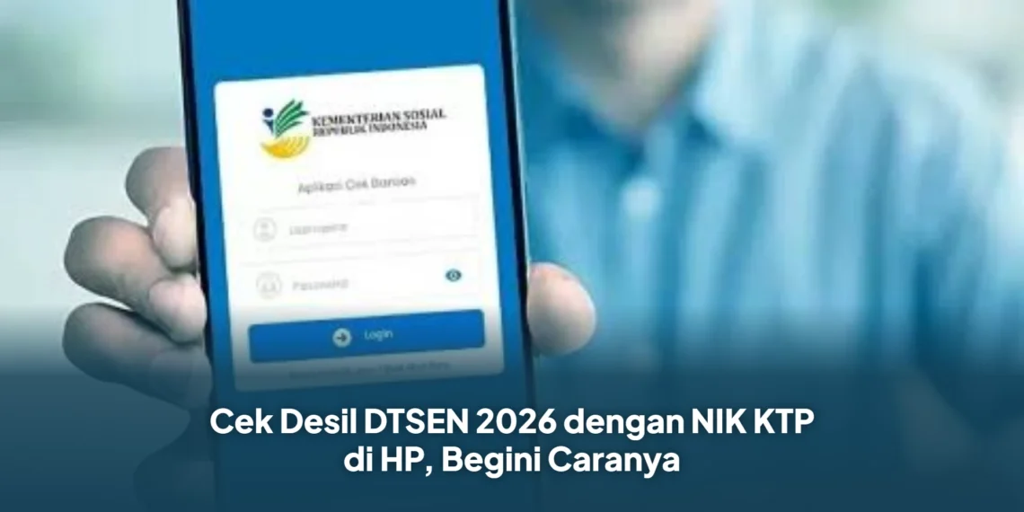 Cek Desil DTSEN 2026 dengan NIK KTP di HP, Begini Caranya