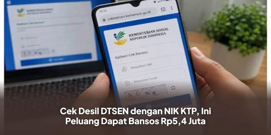 Cek Desil DTSEN dengan NIK KTP, Ini Peluang Dapat Bansos Rp5,4 Juta