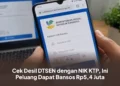 Cek Desil DTSEN dengan NIK KTP, Ini Peluang Dapat Bansos Rp5,4 Juta