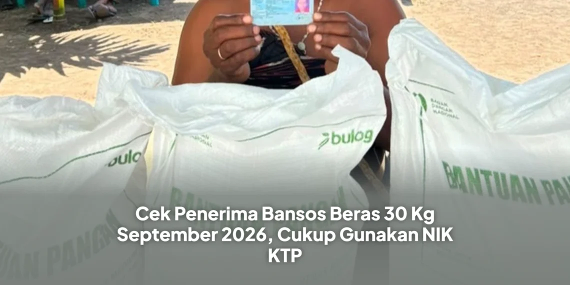 Cek Penerima Bansos Beras 30 Kg September 2026, Cukup Gunakan NIK KTP