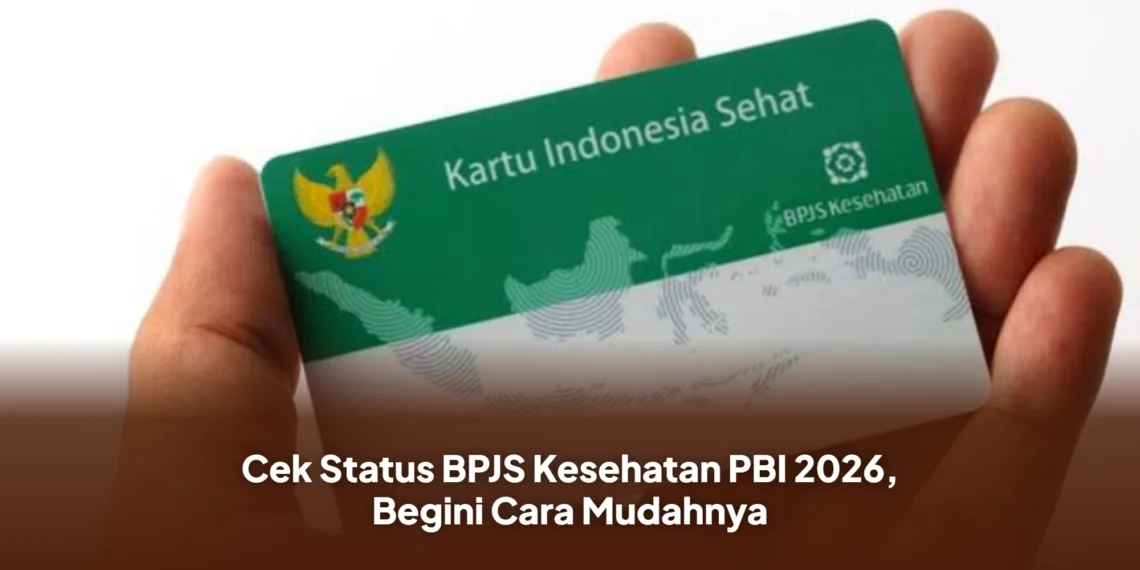 Cek Status BPJS Kesehatan PBI 2026, Begini Cara Mudahnya