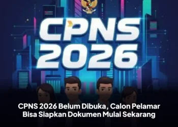 CPNS 2026 Belum Dibuka, Calon Pelamar Bisa Siapkan Dokumen Mulai Sekarang