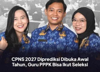CPNS 2027 Diprediksi Dibuka Awal Tahun, Guru PPPK Bisa Ikut Seleksi