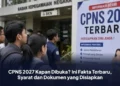 CPNS 2027 Kapan Dibuka? Ini Fakta Terbaru, Syarat dan Dokumen yang Disiapkan
