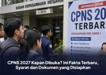 CPNS 2027 Kapan Dibuka? Ini Fakta Terbaru, Syarat dan Dokumen yang Disiapkan