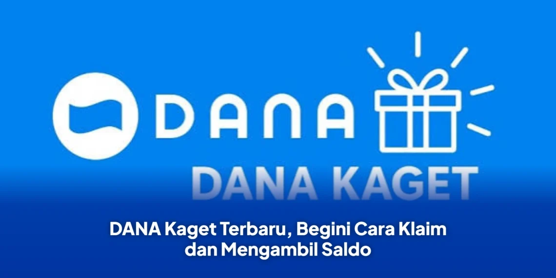 DANA Kaget Terbaru, Begini Cara Klaim dan Mengambil Saldo