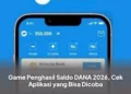 Game Penghasil Saldo DANA 2026, Cek Aplikasi yang Bisa Dicoba