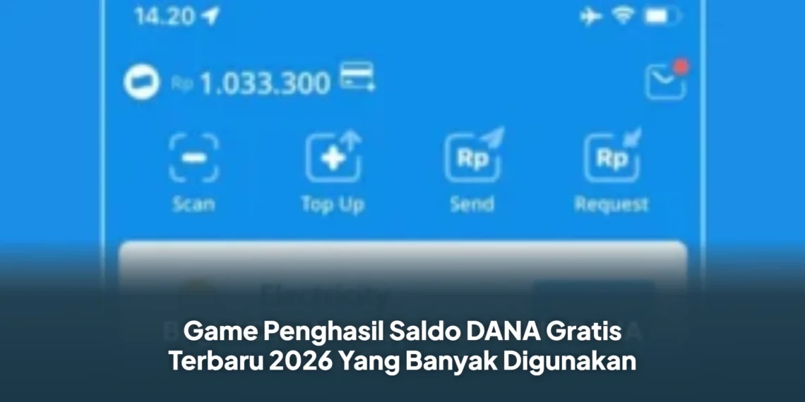 Game Penghasil Saldo DANA Gratis Terbaru 2026 Yang Banyak Digunakan