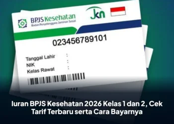 Iuran BPJS Kesehatan 2026 Kelas 1 dan 2, Cek Tarif Terbaru serta Cara Bayarnya