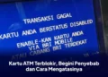 Kartu ATM Terblokir, Begini Penyebab dan Cara Mengatasinya