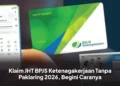 Klaim JHT BPJS Ketenagakerjaan Tanpa Paklaring 2026, Begini Caranya