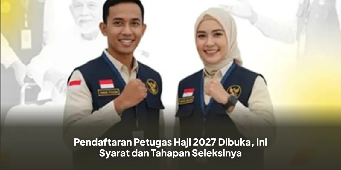 Pendaftaran Petugas Haji 2027 Dibuka, Ini Syarat dan Tahapan Seleksinya