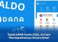 Saldo DANA Gratis 2026, Ini Cara Mendapatkannya Secara Aman