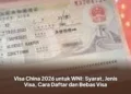 Visa China 2026 untuk WNI: Syarat, Jenis Visa, Cara Daftar dan Bebas Visa