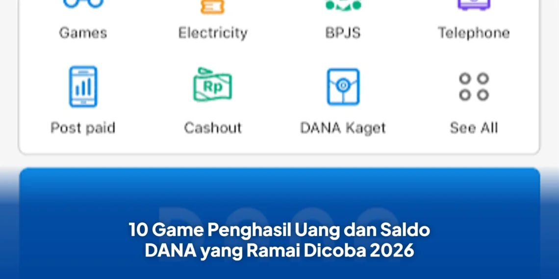 10 Game Penghasil Uang dan Saldo DANA yang Ramai Dicoba 2026