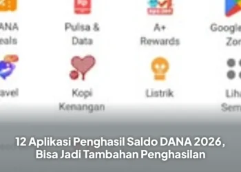 12 Aplikasi Penghasil Saldo DANA 2026, Bisa Jadi Tambahan Penghasilan