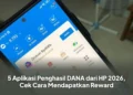 5 Aplikasi Penghasil DANA dari HP 2026, Cek Cara Mendapatkan Reward