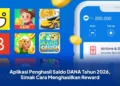 Aplikasi Penghasil Saldo DANA Tahun 2026, Simak Cara Menghasilkan Reward
