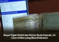 Bayar Pajak Mobil dan Motor Beda Daerah, Ini Cara Online yang Bisa Dilakukan