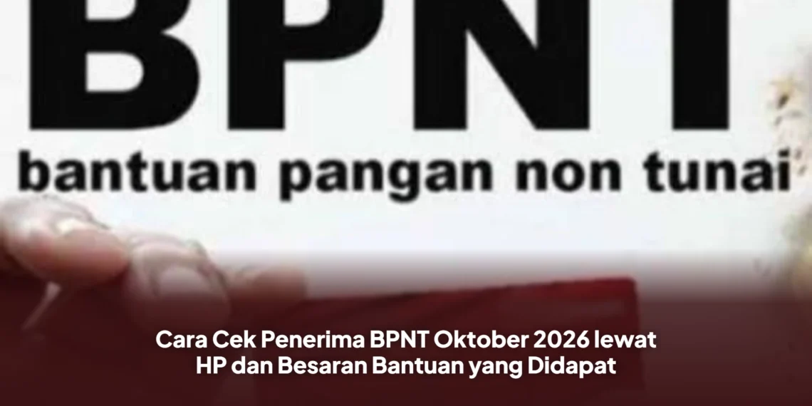Cara Cek Penerima BPNT Oktober 2026 lewat HP dan Besaran Bantuan yang Didapat