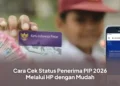 Cara Cek Status Penerima PIP 2026 Melalui HP dengan Mudah