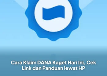 Cara Klaim DANA Kaget Hari Ini, Cek Link dan Panduan lewat HP