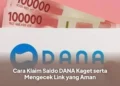 Cara Klaim Saldo DANA Kaget serta Mengecek Link yang Aman