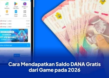 Cara Mendapatkan Saldo DANA Gratis dari Game pada 2026