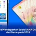 Cara Mendapatkan Saldo DANA Gratis dari Game pada 2026