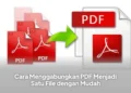 Cara Menggabungkan PDF Menjadi Satu File dengan Mudah