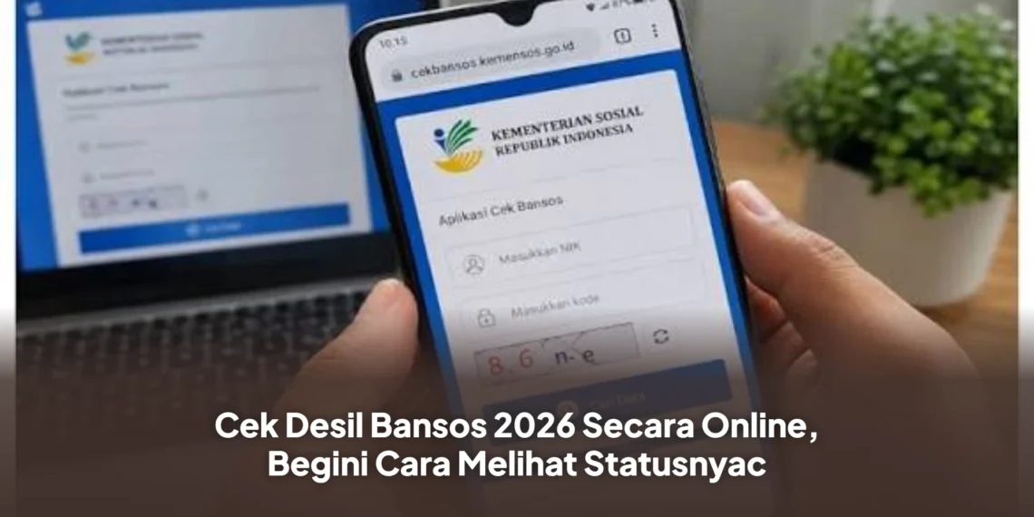 Cek Desil Bansos 2026 Secara Online, Begini Cara Melihat Statusnya