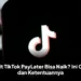Limit TikTok PayLater Bisa Naik? Ini Cara dan Ketentuannya