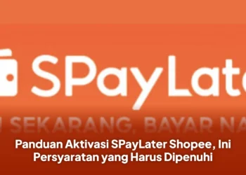 Panduan Aktivasi SPayLater Shopee, Ini Persyaratan yang Harus Dipenuhi