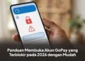 Panduan Membuka Akun GoPay yang Terblokir pada 2026 dengan Mudah