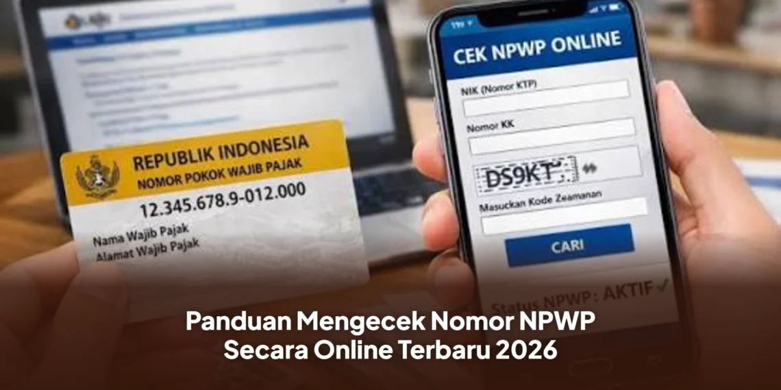 Panduan Mengecek Nomor NPWP Secara Online Terbaru 2026