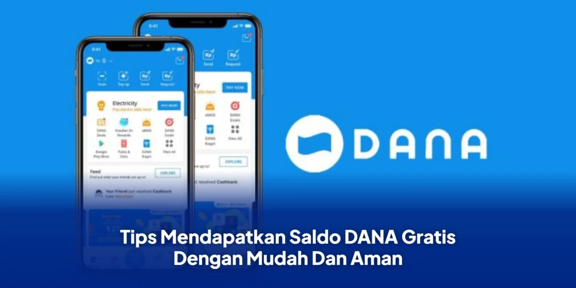 Tips Mendapatkan Saldo DANA Gratis Dengan Mudah Dan Aman